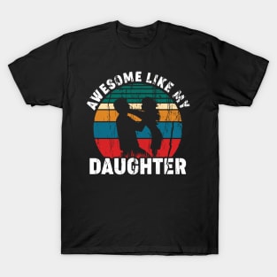 Awesome Like My Daughter T-Shirt